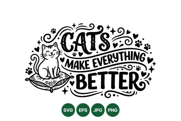Cats Make Everything Better Svg Graphics & Illustrations