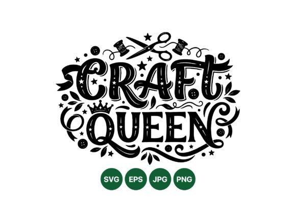 Craft Queen SVG Design: Graphics & Illustrations