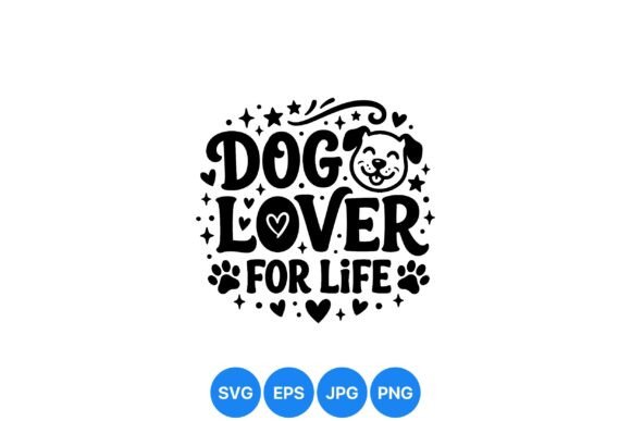 Dog Lover for Life Design: Graphics & Illustrations