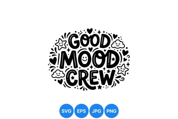 Good Mood Crew SVG Design: Graphics & Illustrations